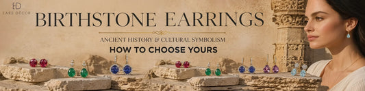 Birthstone Earrings Ancient History, Cultural Symbolism and How to Choose Yours