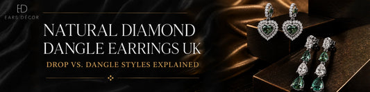 Natural Diamond Dangle Earrings UK: Drop vs. Dangle Styles Explained