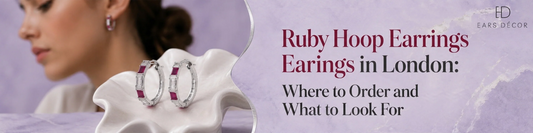 Ruby Hoop Earrings in London: What to Know Before You Buy